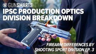 IPSC Production Optics Division Breakdown  Firearm Differences By Division Ep 3 [upl. by Thant462]