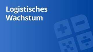 Beispiele zum logistischen Wachstum  Mathematik  Funktionen und Analysis [upl. by Juline]