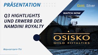 Osisko Gold Royalties Zusammenfassung der Highlights aus Q3 und Erwerb der Namdini [upl. by Romeyn]