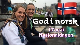 God i norsk  17 mai  Norges nasjonaldag [upl. by Nywrad]