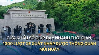 Cửa khẩu số giúp đẩy nhanh thời gian 1300 lượt xe xuất nhập được thông quan mỗi ngày  VTVMoney [upl. by Weinman]