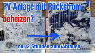 Mit Schnee  PV Anlage beheizen mit Rückstrom bei 2 Grad [upl. by Pepper]