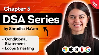 Lecture 3 Conditional Statements amp Loops  DSA Series by Shradha Maam  C [upl. by Lanctot790]