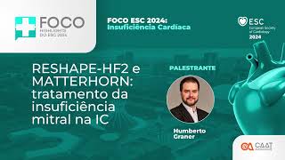 RESHAPEHF2 e MATTERHORN tratamento da insuficiência mitral na IC [upl. by Lowery]