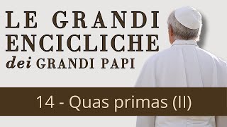 Le grandi encicliche dei grandi Papi  14 Quas primas di Pio XI II [upl. by Ehctav636]