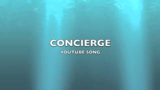 Concierge  YouTube SongMusic [upl. by Dinse791]