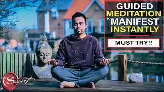 The Most Powerful Guided Meditation to Manifest What You Want in Life  Instant Results Must Try [upl. by Kunkle943]