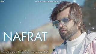 Jashan Grewal  NAFRAT  Official Song   Jappy Bajwa  New Punjabi Song 2021 [upl. by Notyalc145]