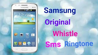 Samsung Original Whistle SMS Ringtone [upl. by Lole]