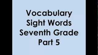 Seventh Grade Vocabulary Sight Words Part 5 [upl. by Anirbak]