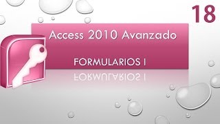 Curso Access 2010 Avanzado Formularios I Vídeo 18 [upl. by Bonnes]