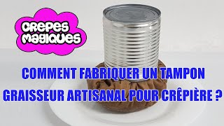 Comment fabriquer gratuitement un tampon graisseur pour crêpièrebillig [upl. by Landan]