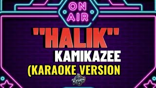 HALIK  KAMIKAZEE KARAOKE VERSION [upl. by Gainer967]