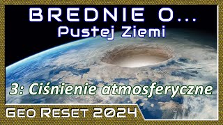 Brednie o Pustej Ziemi 3 Ciśnienie Atmosferyczne  GeoReset2024 [upl. by Christin]