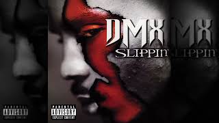 DMX  Slippin Dirty FullNo DJ HQ Rare [upl. by Ahrens]