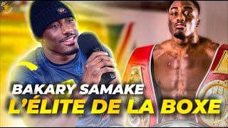 Bakary SAMAKE⎮L’interview d’un PHÉNOMÈNE de la Boxe MONDIALE [upl. by Snehpets641]