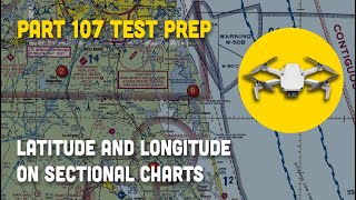 Part 107 Test Prep Latitude and Longitude on Sectional Charts [upl. by Willa715]