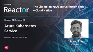 Cloud Native Series  Azure Kubernetes Service S1 E6 [upl. by Sadirah]