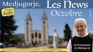 Audio Les nouvelles de Medjugorje octobre 2024 par soeur Emmanuel Maillard [upl. by Bridges]