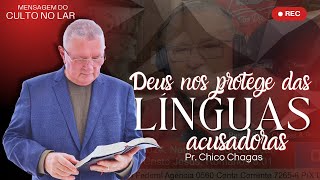 DEUS NOS PROTEGE DAS LINGUAS ACUSADORAS  CULTO NO LAR PR CHICO CHAGAS [upl. by Ydarb805]