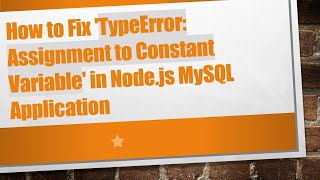 How to Fix TypeError Assignment to Constant Variable in Nodejs MySQL Application [upl. by Jessee]