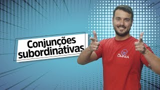 Conjunções Subordinativas  Brasil Escola [upl. by Donoho]