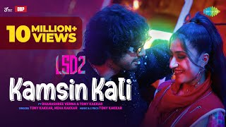 Kamsin Kali  LSD 2  Tony Kakkar  Neha Kakkar  Dhanashree Verma  Mudassar Khan [upl. by Khorma487]