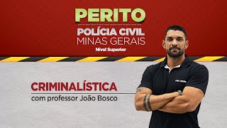 Perito  PCMG  Criminalística  Prof João Bosco [upl. by Manard792]