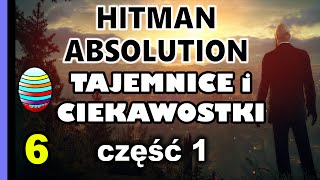 Easter Eggs  Tajemnice i Ciekawostki 6  Hitman Absolution cz1 [upl. by Quiteris566]