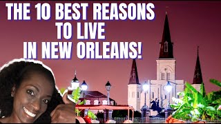 Top 10 BEST Reasons to LIVE in New Orleans or VISIT [upl. by Yeltnarb]