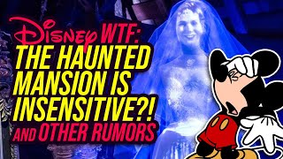 Disney RUMORS Theyre CHANGING The Haunted Mansion for Sensitivity Reasons and MORE [upl. by Kired]