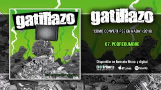 GATILLAZO  Podredumbre [upl. by Tobe]