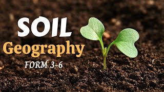 Geography form 36  STUDY OF SOILGeography form six soil erosionpHformationpropaties airsoil [upl. by Skilken]