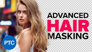 ADVANCED Hair Masking In Photoshop  MASK HAIR From BUSY Backgrounds  Photoshop Tutorial [upl. by Lezley]