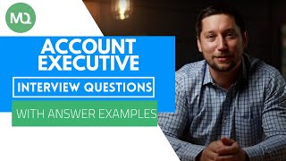 Account Executive Interview Questions with Answer Examples [upl. by Zetrom]