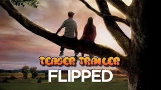 Flipped 2010 Teaser Trailer ReCut [upl. by Sauls]