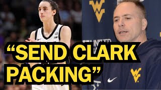 🚨West Virginia Coach quotWE WILL SEND CAITLIN CLARK PACKINGquot [upl. by Bodrogi]