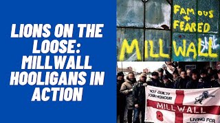 Lions on the Loose Millwall Hooligans in Action [upl. by Nnoved]