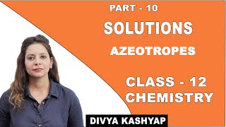 Solutions  Class 12 Chemistry  Azeotropes  CBSE  NCERT [upl. by Sucramrej166]