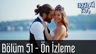 Erkenci Kuş 51 Bölüm Final  Ön İzleme [upl. by Beitnes]