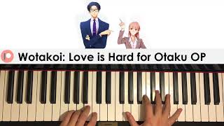 Wotakoi Love is hard for Otaku  Opening Piano Cover  Patreon Dedication 377 [upl. by Waxler]