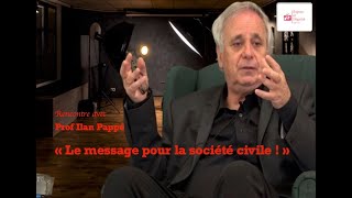 Le message pour la société civile  Prof Ilan Pappé [upl. by Karlene62]