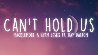 Macklemore amp Ryan Lewis  Cant Hold Us Lyrics ft Ray Dalton [upl. by Nedap556]