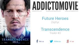 Transcendence  Trailer 2 Music 3 Future Heroes  Zephyr [upl. by Mandi]