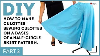 DIY How to make culottes Sewing culottes on a basis of a halfcircle skirt pattern [upl. by Alleda226]