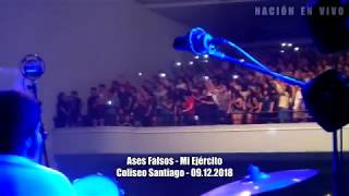 Ases Falsos  Mi Ejército Coliseo Santiago  09122018 [upl. by Assiren979]