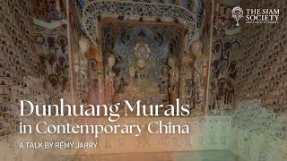 The Siam Society Lecture Dunhuang Murals in Contemporary China [upl. by Enirehtak]