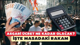 Asgari ücret ne kadar olacak İşte masadaki rakam [upl. by Svirad]