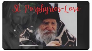 St Porphyrios  Love [upl. by Drofnil]