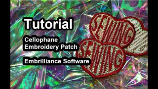 TUTORIAL  Embroidery Patch Cellophane amp Embrilliance Software [upl. by Vladamir]